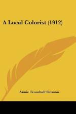 A Local Colorist (1912) af Annie Trumbull Slosson