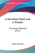 A Marvelous Work And A Wonder af Daniel Macgregor