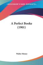 A Perfect Booke (1901) af Walter Money