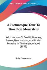 A Picturesque Tour To Thornton Monastery af John Greenwood