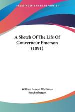 A Sketch Of The Life Of Gouverneur Emerson (1891) af William Samuel Waithman Ruschenberger