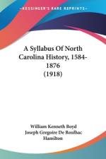A Syllabus Of North Carolina History, 1584-1876 (1918) af William Kenneth Boyd