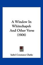 A Window In Whitechapel af Isabel Constance Clarke