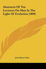Abstracts Of Ten Lectures On Man In The Light Of Evolution (1899) af John Mason Tyler