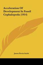 Acceleration Of Development In Fossil Cephalopoda (1914) af James Perrin Smith