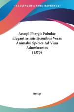 Aesopi Phrygis Fabulae Elegantissimis Eiconibus Veras Animalui Species Ad Viuu Adumbrantes (1570) af Aesop