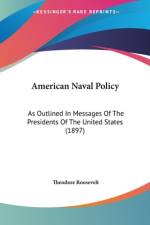 American Naval Policy af Theodore Roosevelt
