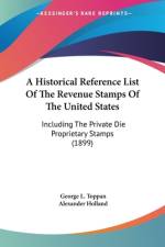 A Historical Reference List Of The Revenue Stamps Of The United States af George L. Toppan
