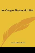An Oregon Boyhood (1898) af Louis Albert Banks