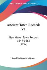 Ancient Town Records V1 af Franklin Bowditch Dexter