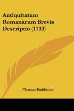 Antiquitatum Romanarum Brevis Descriptio (1733) af Thomas Ruddiman