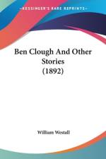 Ben Clough And Other Stories (1892) af William Westall