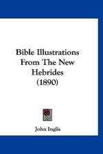 Bible Illustrations From The New Hebrides (1890) af John Inglis