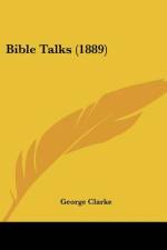 Bible Talks (1889) af George Clarke