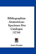 Bibliographiae Anatomicae af James Douglas