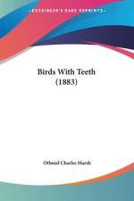 Birds With Teeth (1883) af Othniel Charles Marsh