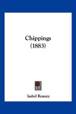 Chippings (1883) af Isabel Reaney