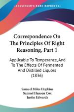 Correspondence On The Principles Of Right Reasoning, Part 1 af Samuel Miles Hopkins