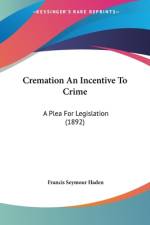 Cremation An Incentive To Crime af Francis Seymour Haden