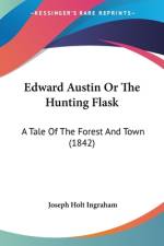 Edward Austin Or The Hunting Flask af Joseph Holt Ingraham