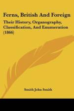 Ferns, British And Foreign af Smith John Smith