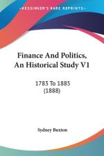 Finance And Politics, An Historical Study V1 af Sydney Buxton