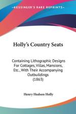 Holly's Country Seats af Henry Hudson Holly