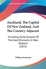 Auckland, The Capital Of New Zealand, And The Country Adjacent af William Swainson