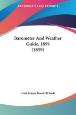 Barometer And Weather Guide, 1859 (1859) af Great Britain Board of Trade