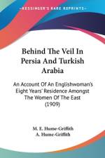 Behind The Veil In Persia And Turkish Arabia af M. E. Hume-Griffith
