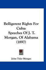 Belligerent Rights For Cuba af John Tyler Morgan
