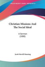 Christian Missions And The Social Ideal af Jacob Merrill Manning