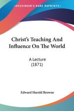 Christ's Teaching And Influence On The World af Edward Harold Browne