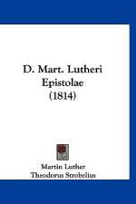 D. Mart. Lutheri Epistolae (1814) af Martin Luther