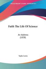 Faith The Life Of Science af Tayler Lewis
