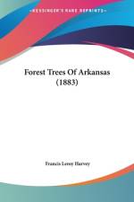Forest Trees Of Arkansas (1883) af Francis Leroy Harvey