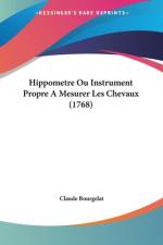 Hippometre Ou Instrument Propre A Mesurer Les Chevaux (1768) af Claude Bourgelat