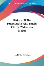 History Of The Persecutions And Battles Of The Waldenses (1850) af Joel Tyler Headley