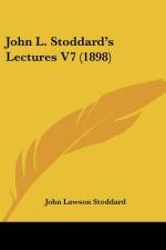 John L. Stoddard's Lectures V7 (1898) af John Lawson Stoddard