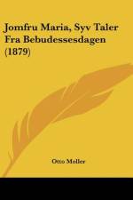 Jomfru Maria, Syv Taler Fra Bebudessesdagen (1879) af Otto Moller