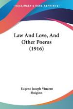 Law And Love, And Other Poems (1916) af Eugene Joseph Vincent Huiginn