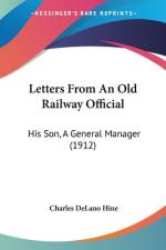 Letters From An Old Railway Official af Charles Delano Hine