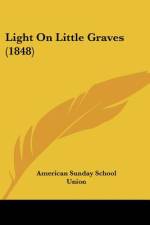 Light On Little Graves (1848) af American Sunday School Union