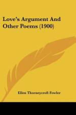 Love's Argument And Other Poems (1900) af Ellen Thorneycroft Fowler