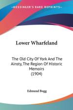 Lower Wharfeland af Edmund Bogg