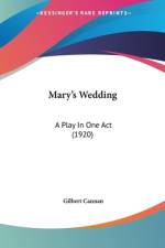Mary's Wedding af Gilbert Cannan