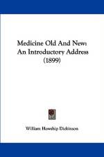 Medicine Old And New af William Howship Dickinson