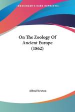 On The Zoology Of Ancient Europe (1862) af Alfred Newton