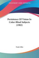 Persistence Of Vision In Color-Blind Subjects (1902) af Frank Allen