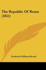 The Republic Of Rome (1855) af Frederick William Ricord